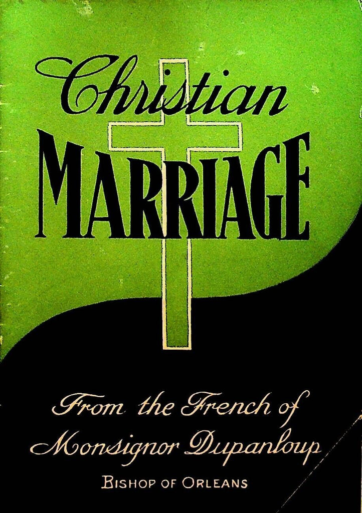Christian Marriage Monsignor Dupanloup 1950s Paulist Press