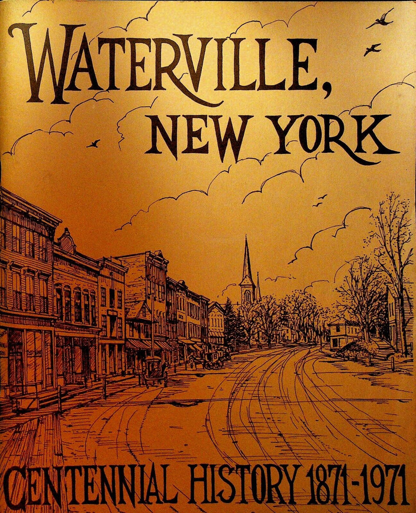 Waterville New York Centennial History 1871 to 1971 Book SC