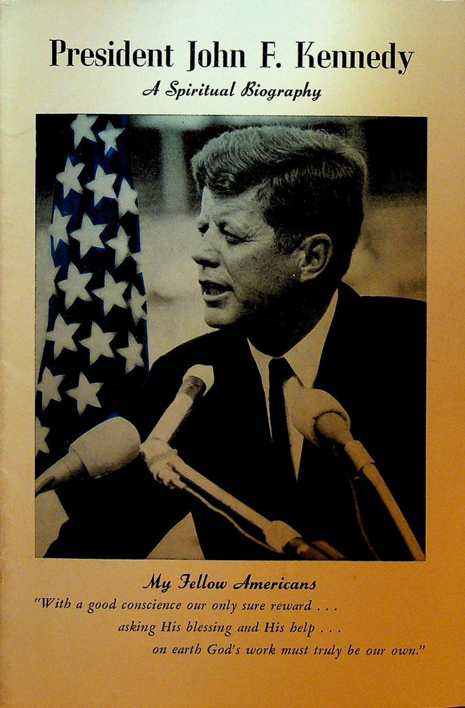 President John F Kennedy A Spiritual Biography Booklet0