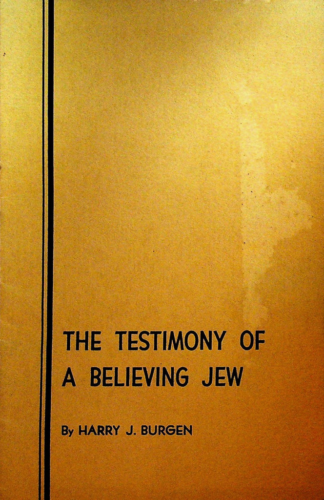 The Testimony of a Believing Jew by Harry J Burgen Booklet0