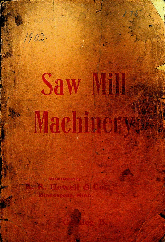 Saw Mill Machinery Catalog B 1902 RR Howell & Co Minneapolis Mn0
