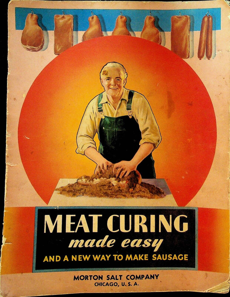 Meat Curing Made Easy & New Way to Make Sausage Morton Salt Company 1920s