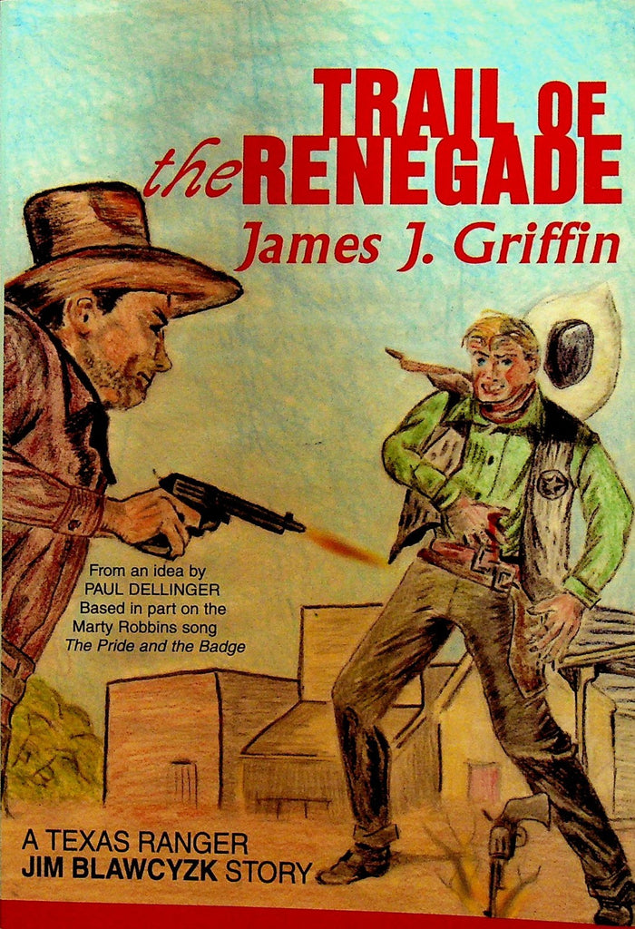 Trail of the Renegade James J Griffin SC Signed Book Jim Blawcyzk Texas Ranger0