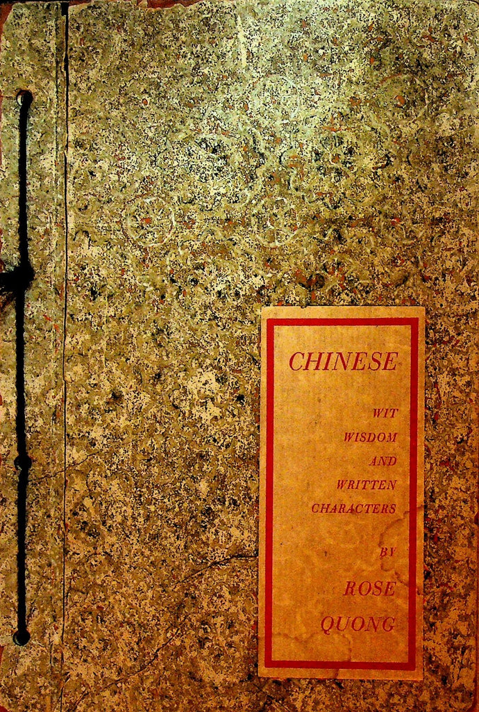 Chinese Wit Wisdom & Written Characters by Rose Quong 19450