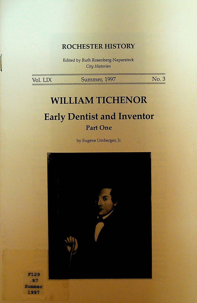 Rochester NY History Magazine Summer 1997 William Tichenor Dentist Inventor Pt 1