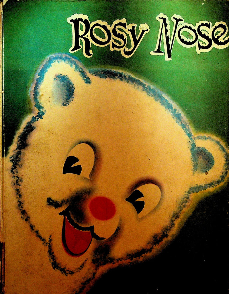 Rosy Nose by Bill & Bernard Martin 1946 Tell-Well Press Children's Book HC0