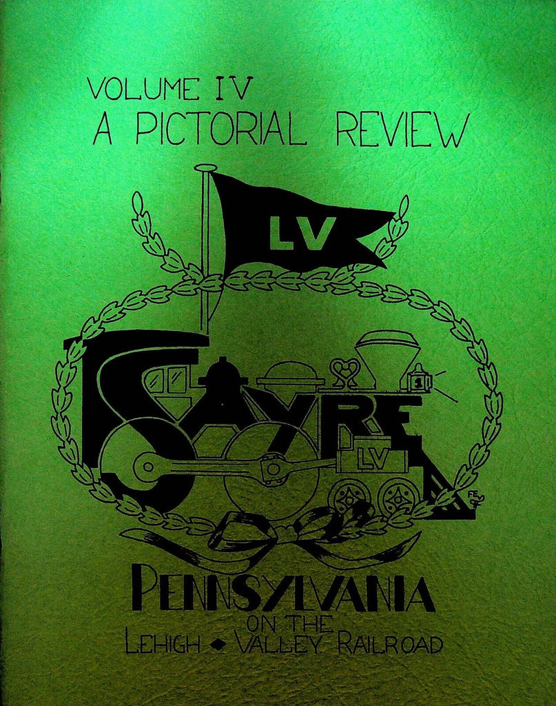 Sayre Pennsylvania on the Lehigh Valley Railroad Pictorial Review Volume 4