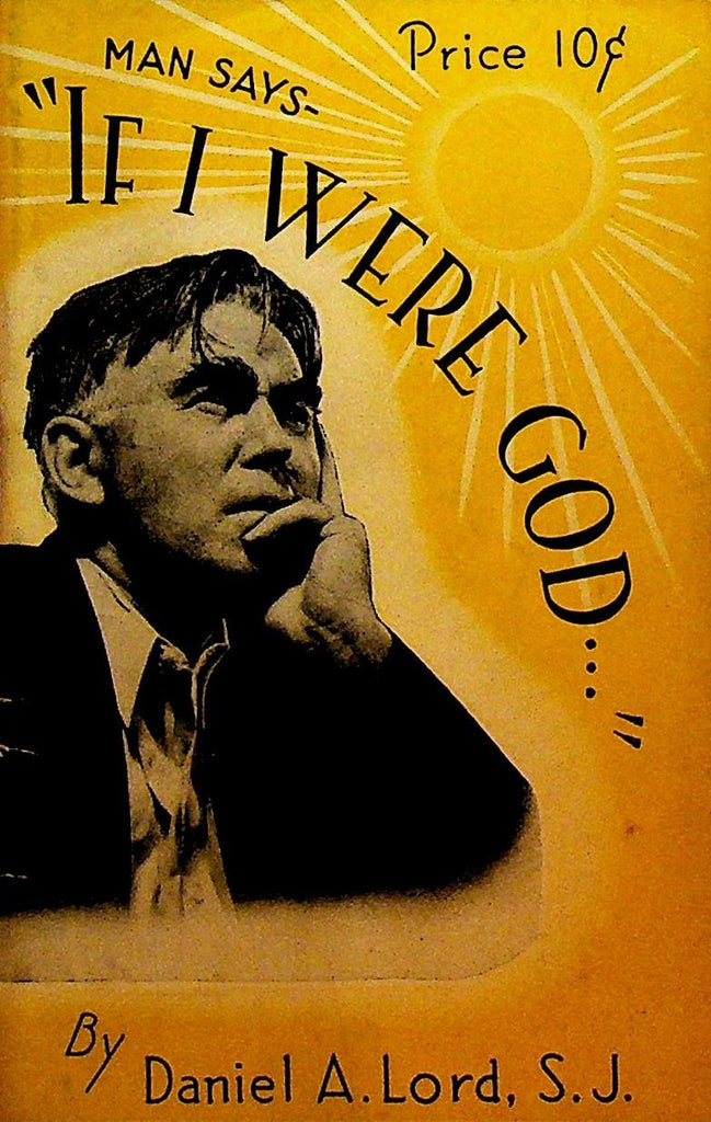 Man Says If I Were God by Daniel A Lord The Queen's Work Booklet 19430