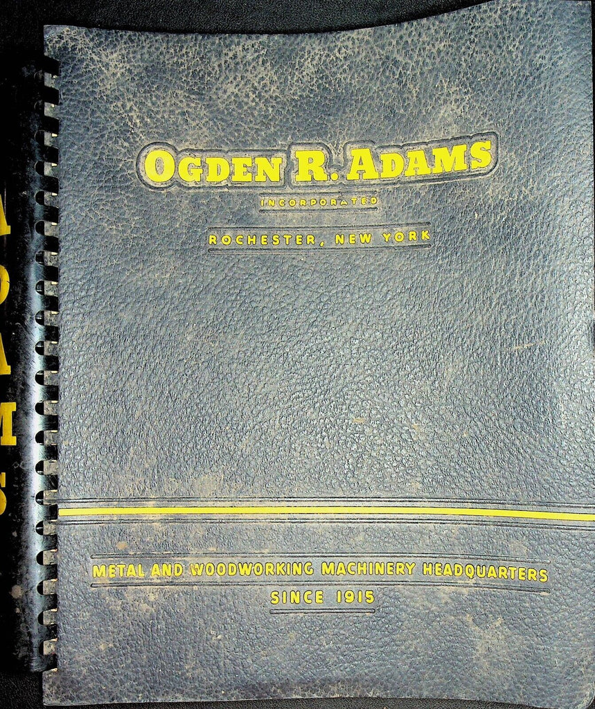 Ogden R Adams Metal & Woodworking Machinery Catalog Rochester NY 1940s