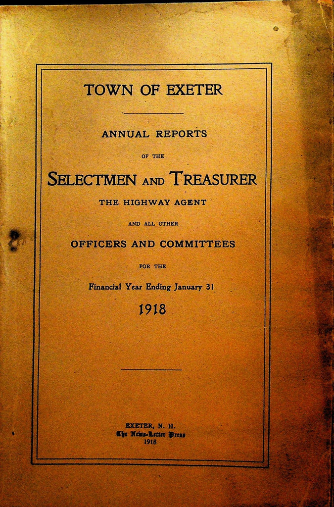 Town of Exeter New Hampshire Annual Reports of Selectmen & Treasurer 19180