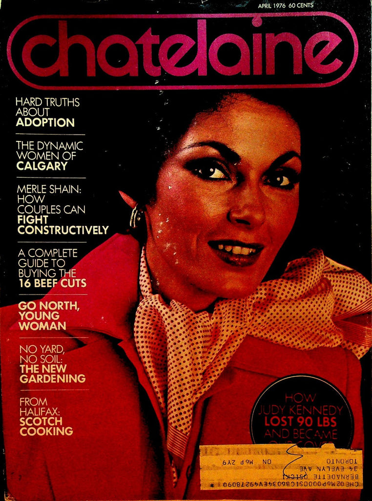 Chatelaine Magazine April 1976 Eliza Joy Judy Kennedy Anne Hart Ted Wood0