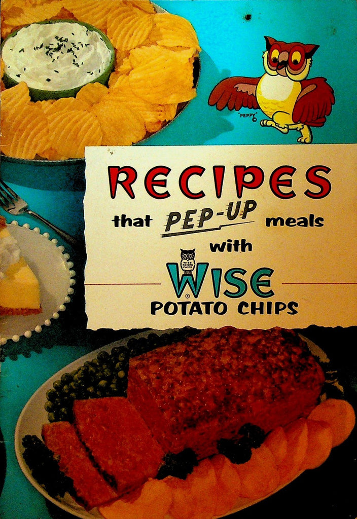 Recipes That Pep Up Meals with Wise Potato Chips Recipe Booklet 19570