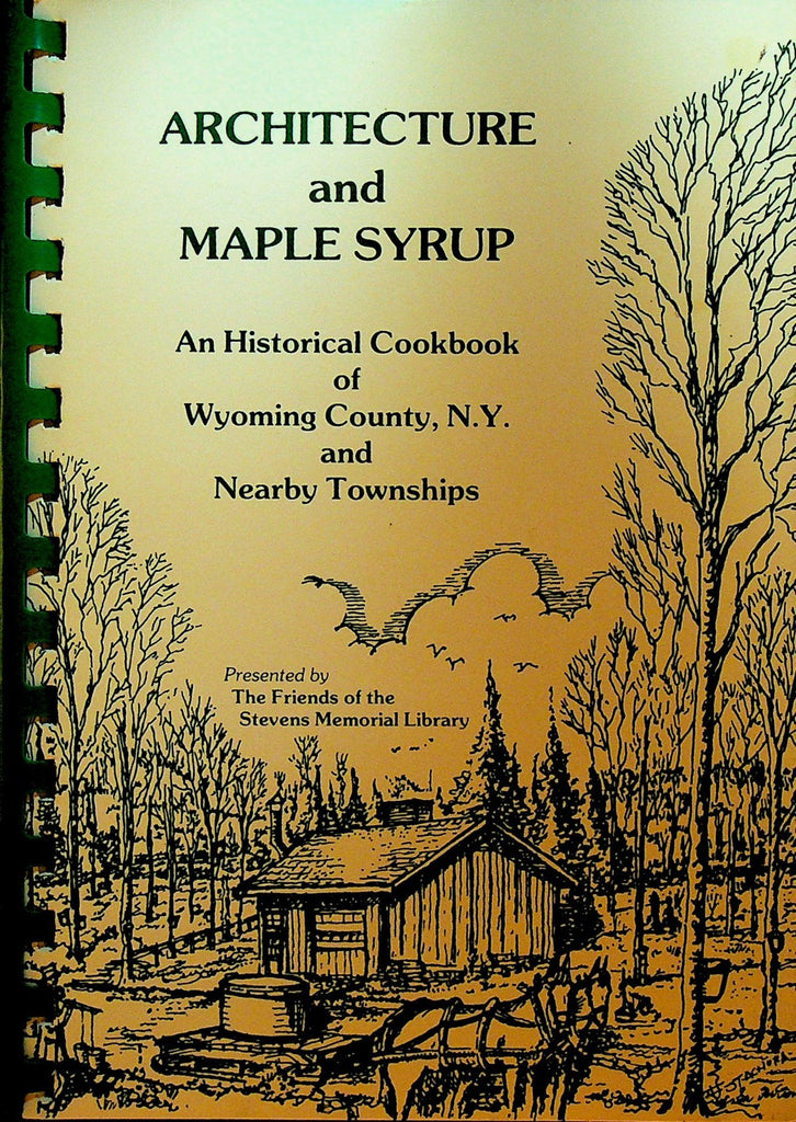 Architecture & Maple Syrup An Historical Cookbook of Wyoming County NY0