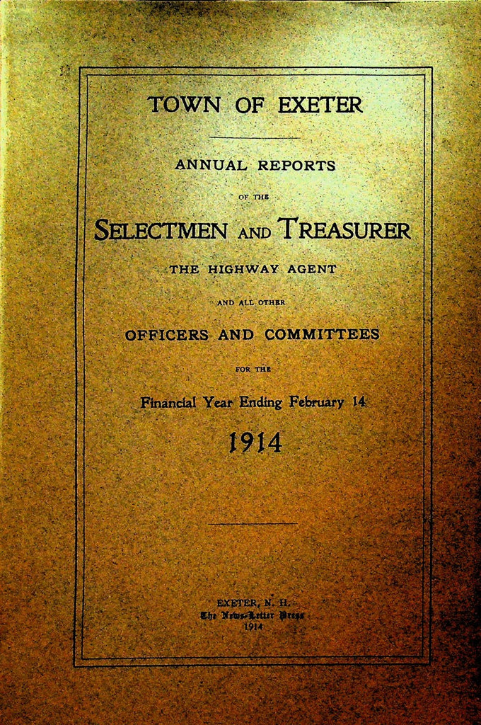 Town of Exeter New Hampshire Annual Reports of Selectmen & Treasurer 19180