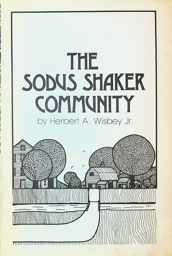 The Sodus Shaker Community SC Booklet Herbert A Wisbey Jr Signed NY0