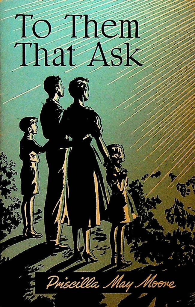 To Them That Ask Priscilla May Moore 1949 Christian Booklet
