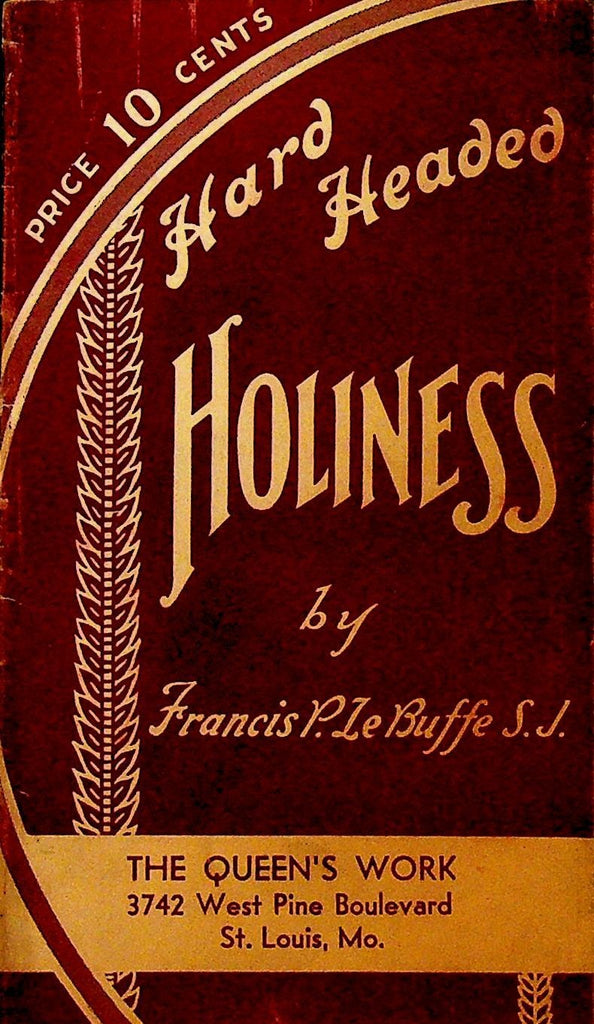 Hard Headed Holiness by Francis P LeBuffe The Queen's Work Booklet 19430