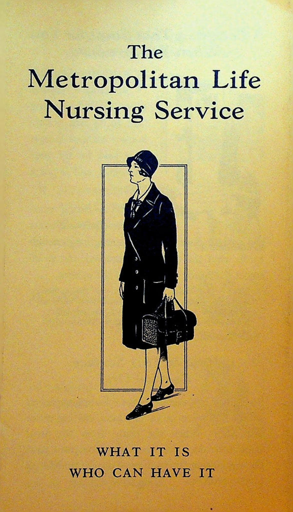 Metropolitan Life Nursing Service Brochure 1930s What It Is Who Can Have It0