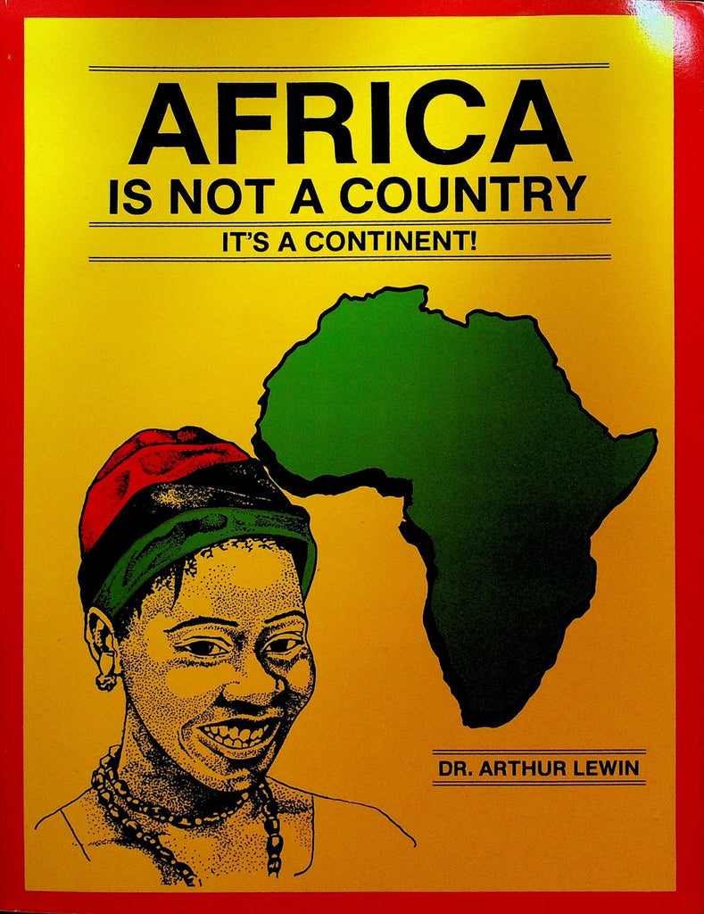 Africa Is Not a Country It's a Continent Dr Arthur Lewin 1990 SC Book0
