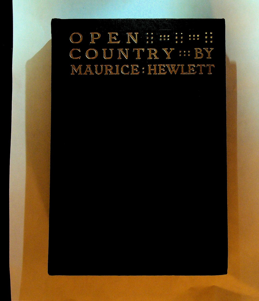 Open Country by Maurice Hewlett HC 1909 A Comedy With a Sting0