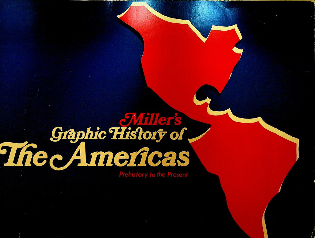 Graphic History of the Americas Prehistory to the Present Theodore Miller 19690