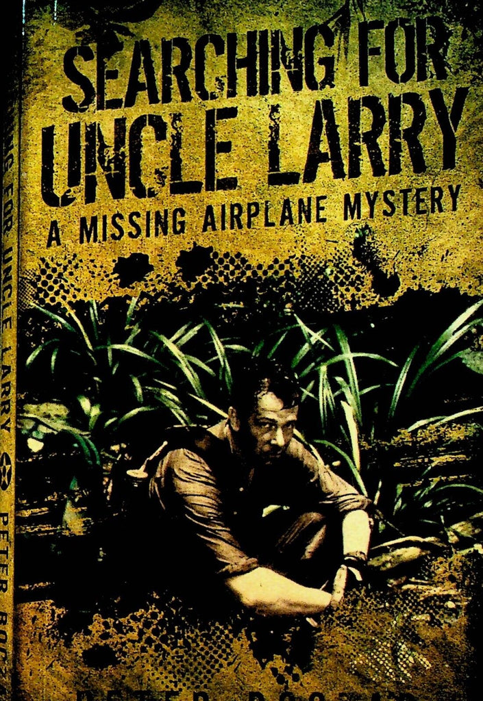 Searching for Uncle Larry A Missing Airplane Mystery Peter Boczar SIGNED SC