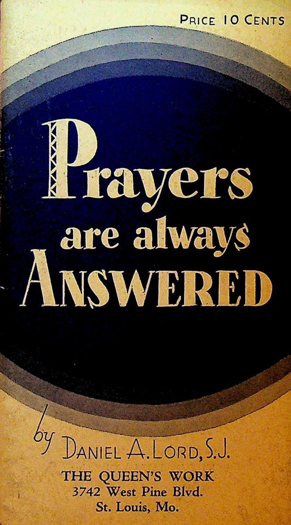 Prayers Are Always Answered by Daniel A Lord The Queen's Work Booklet 19430