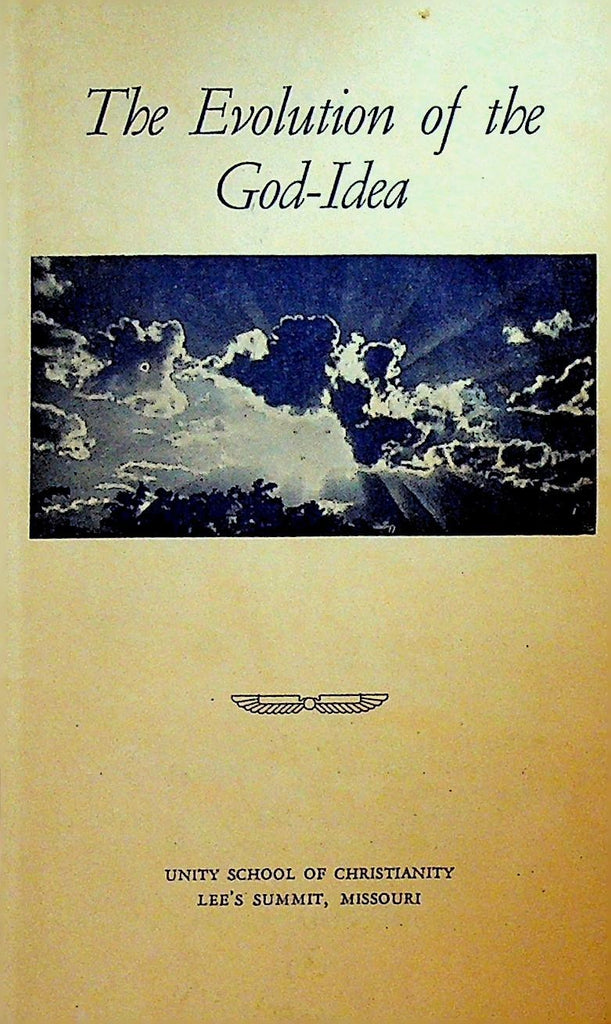 The Evolution of the God Idea Booklet Unity School of Christianity 19620