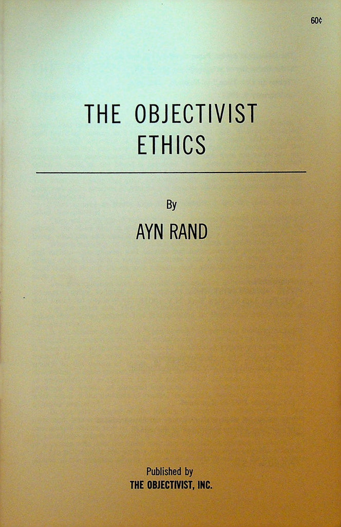 The Objectivist Ethics by Ayn Rand The Objectivist Booklet0