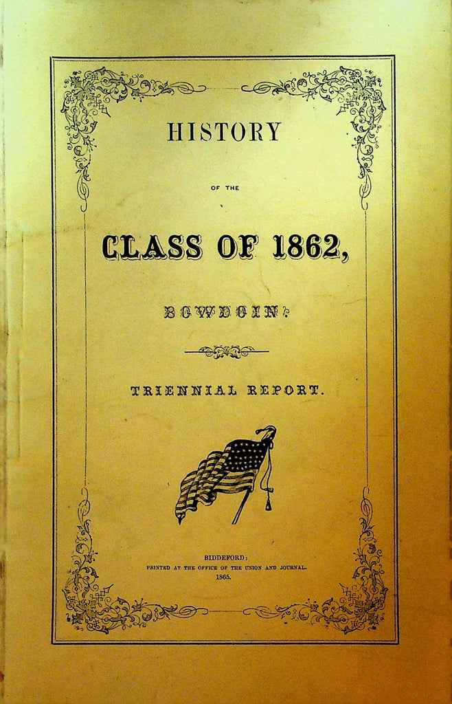 Bowdoin College History of the Class of 1862 Charles Porter Mattocks 18650