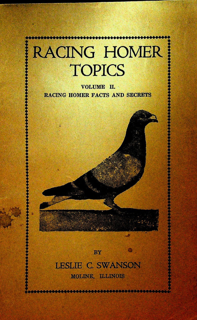 Racing Homer Topics Vol 2 1939 Homing Pigeons Booklet Leslie C Swanson0