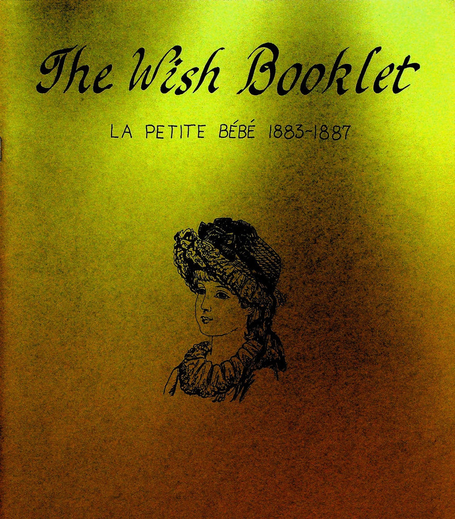 The Wish Booklet La Petite Bebe 1883 to 1887 Susan Sirkis Volume XI0