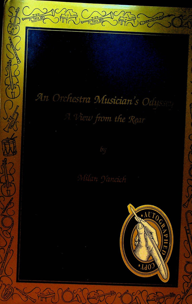 An Orchestra Musician's Odyssey Milan Yancich HC DJ Signed View From the Rear0