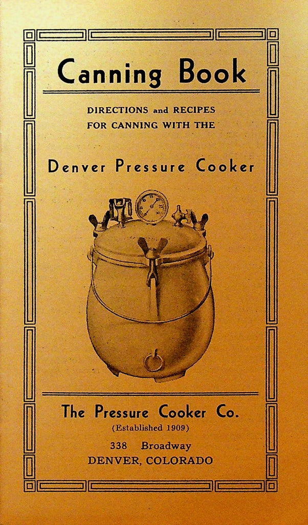 Denver Pressure Cooker Directions & Recipes for Canning Booklet 1930s0