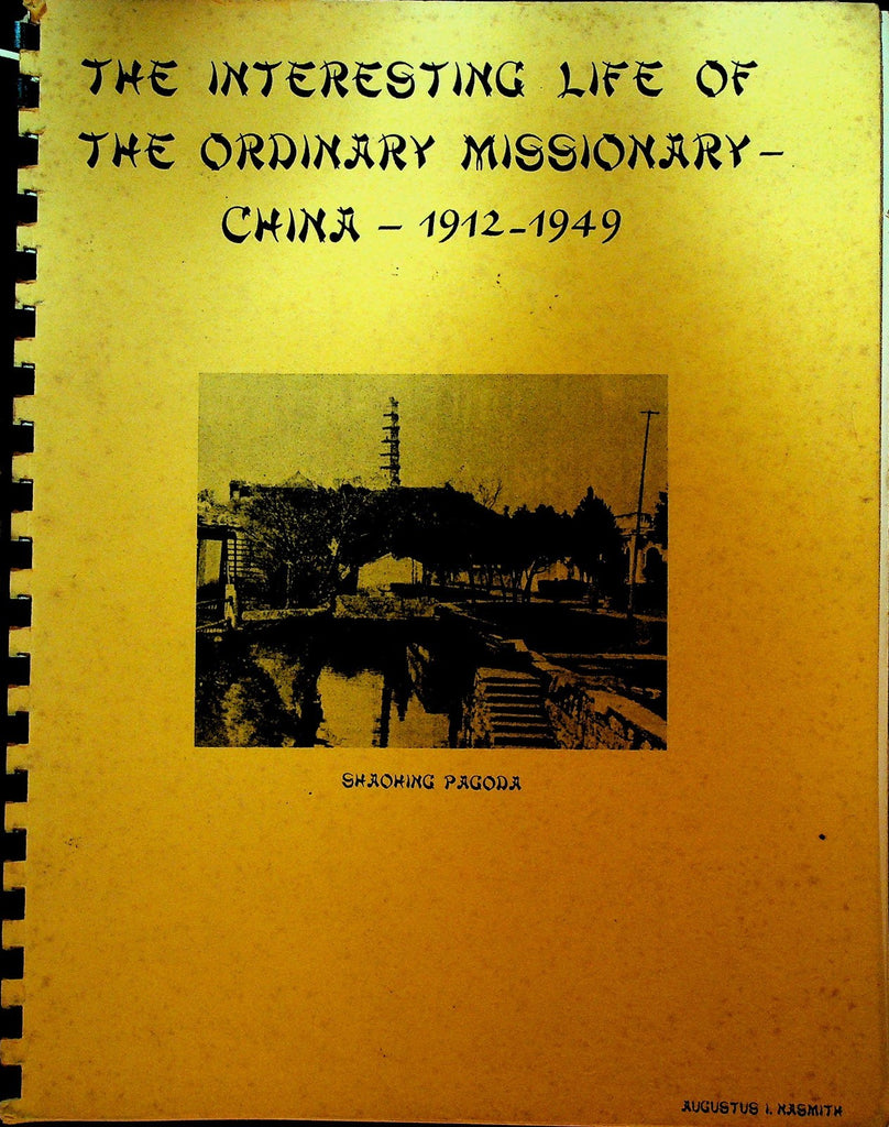The Interesting Life of the Ordinary Missionary in China 1912 to 19490