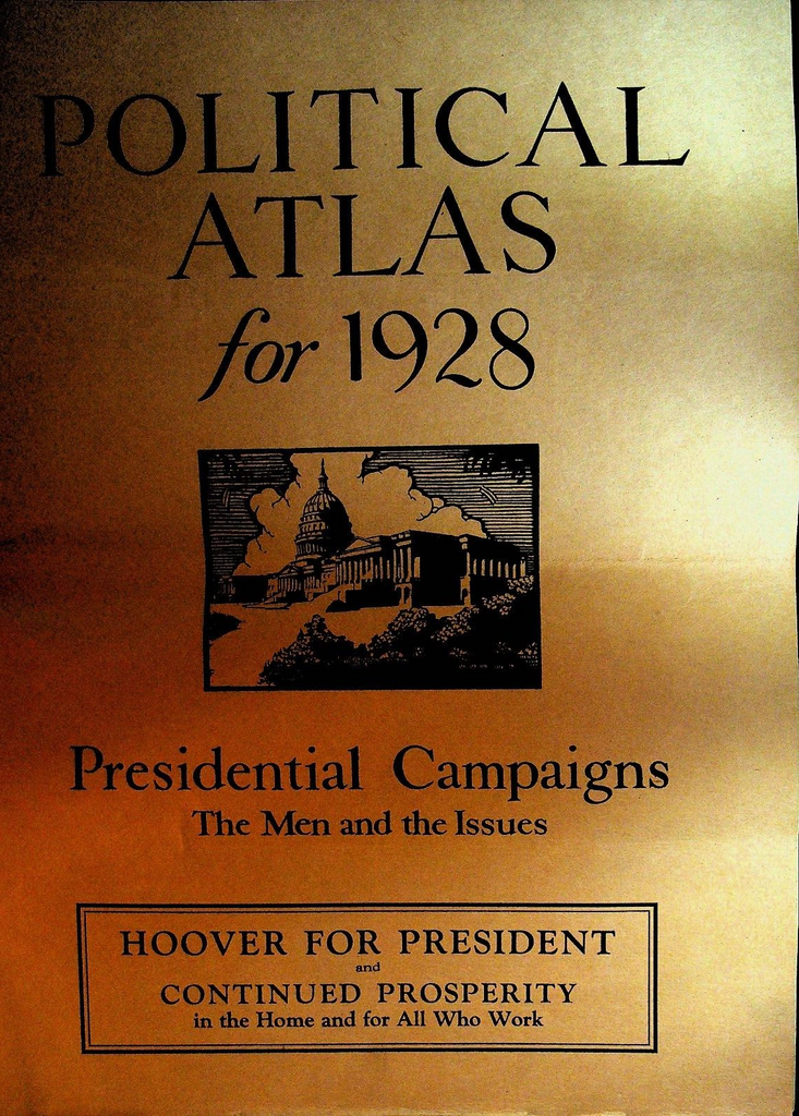 Political Atlas for 1928 Presidential Campaign The Men & Issues Herbert Hoover