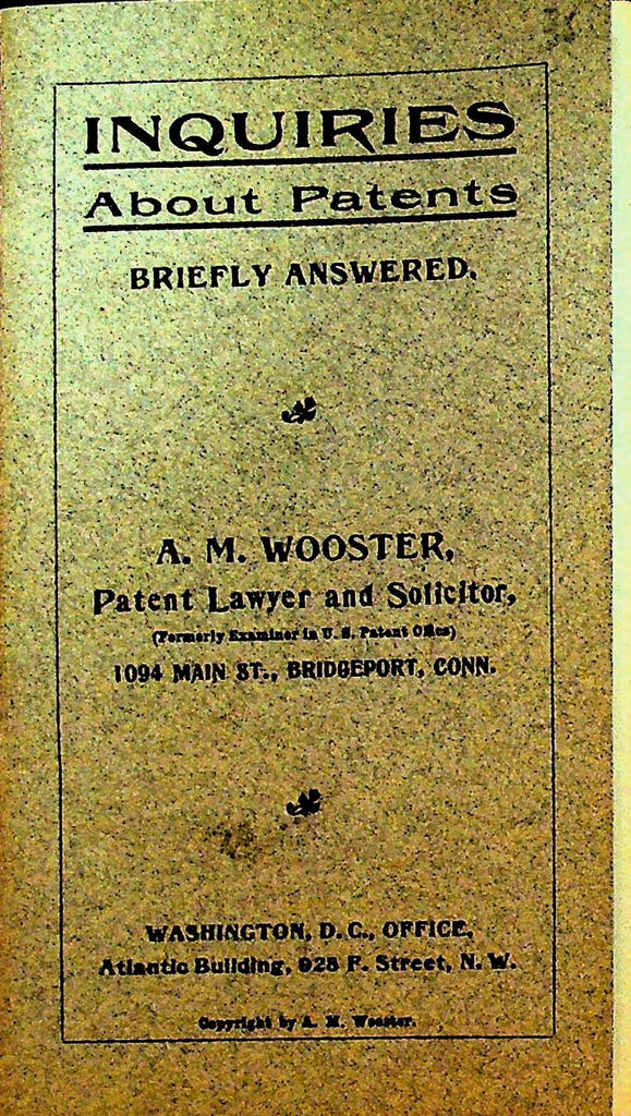 Inquiries About Patents Briefly Answered AM Wooster Bridgeport Ct Booklet 1890s0