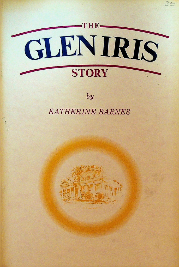 The Glen Iris Story by Katherine Barnes SC Book 1973 Letchworth State Park NY0