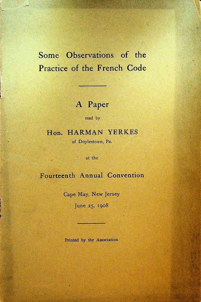 Some Observations of the Practice of the French Code 1908 Harman Yerkes Lawyer0