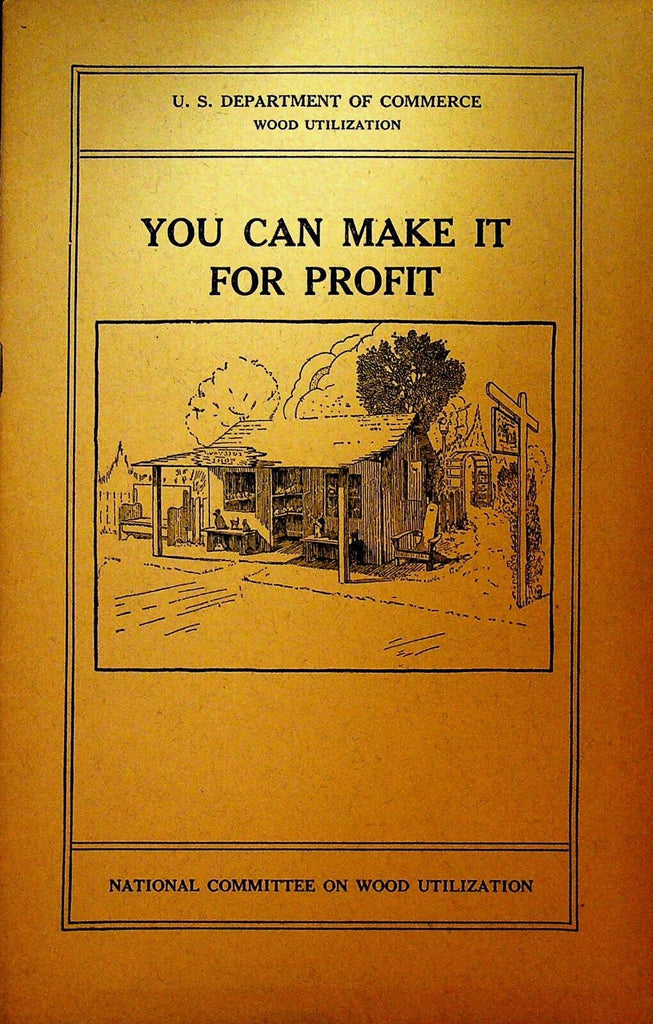 You Can Make It For Profit Booklet 1931 National Committee on Wood Utilization