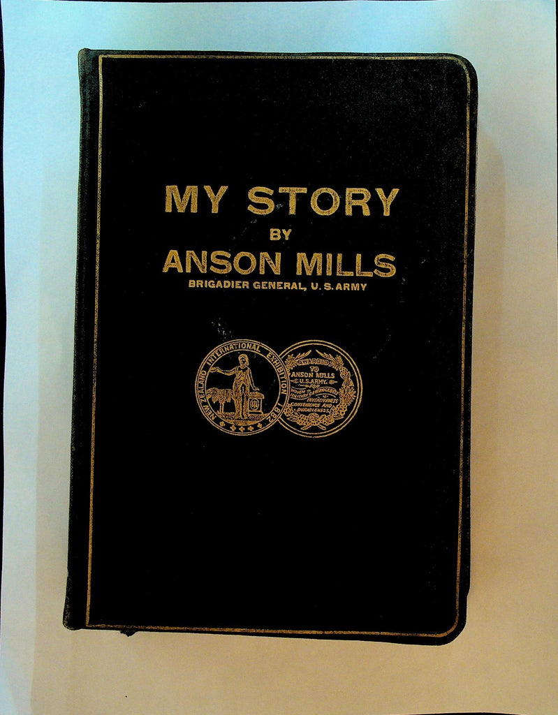 My Story by Anson Mills 1918 Brigadier General US Army0