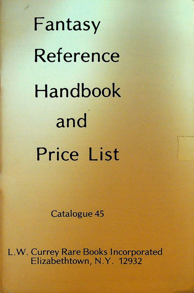 Fantasy Reference Handbook & Price List Catalog 45 LW Currey Rare Books0