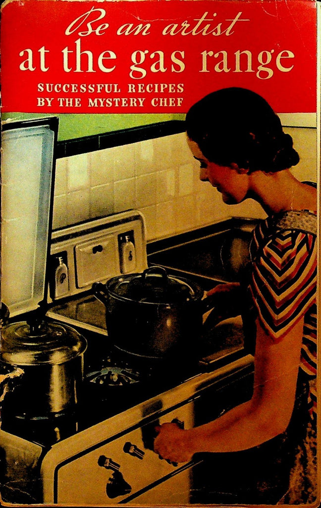 Be an Artist at the Gas Range Booklet 1935 Mystery Chef Recipes0