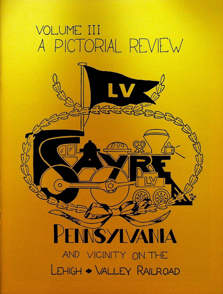 Sayre Pennsylvania on the Lehigh Valley Railroad Pictorial Review Volume 3