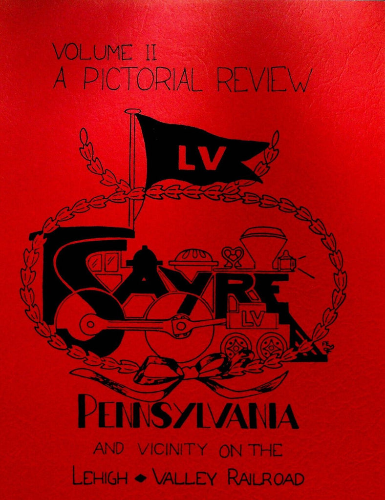 Sayre Pennsylvania on the Lehigh Valley Railroad Pictorial Review Volume 2