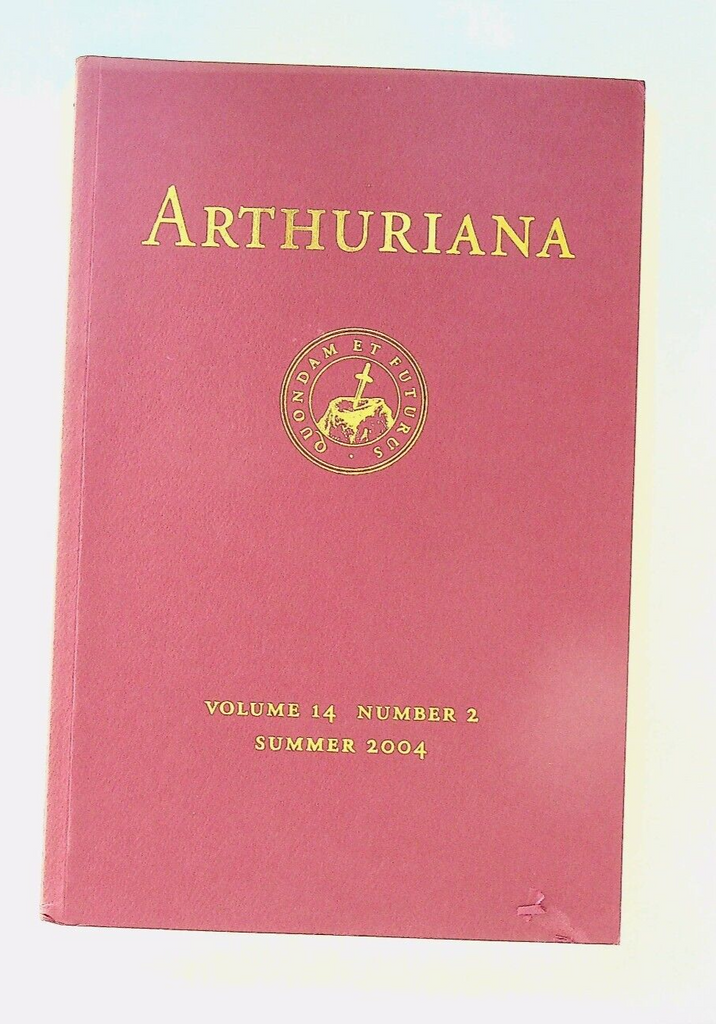 Arthuriana King Arthur Summer 2004 Of Arthur and Of Merlin Morte Darthur