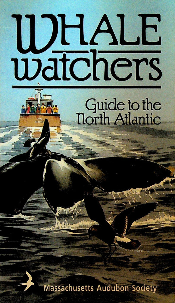 Whale Watchers Guide to the North Atlantic Massachusetts Audubon Society 19950
