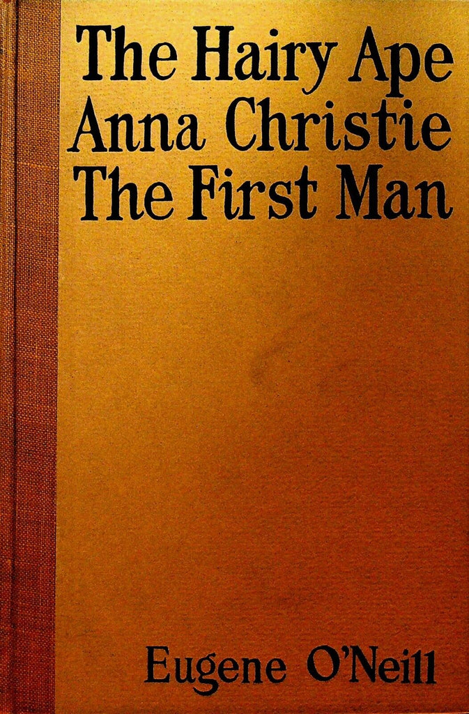 Eugene O'Neill The Hairy Ape Anna Christie The First Man 1922 2nd Print