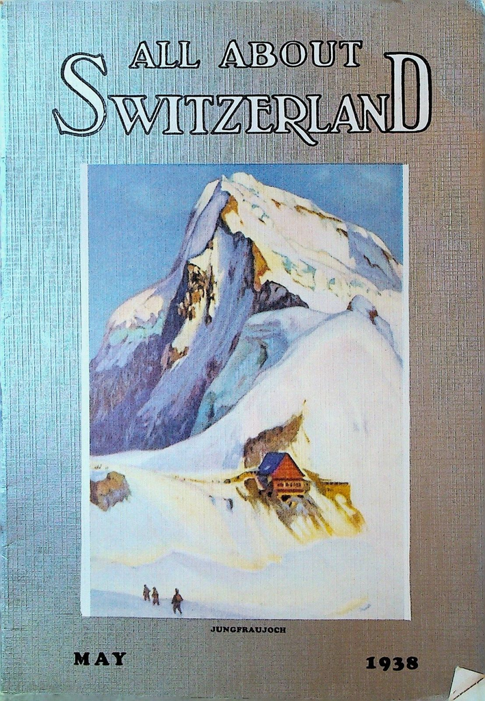 All About Switzerland Magazine May 1938 Bernese Oberland Young Rhone0
