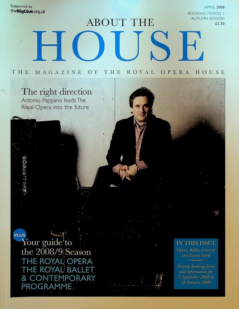 About the Royal Opera House Magazine April 2008 Antonio Pappano Deborah Bull0